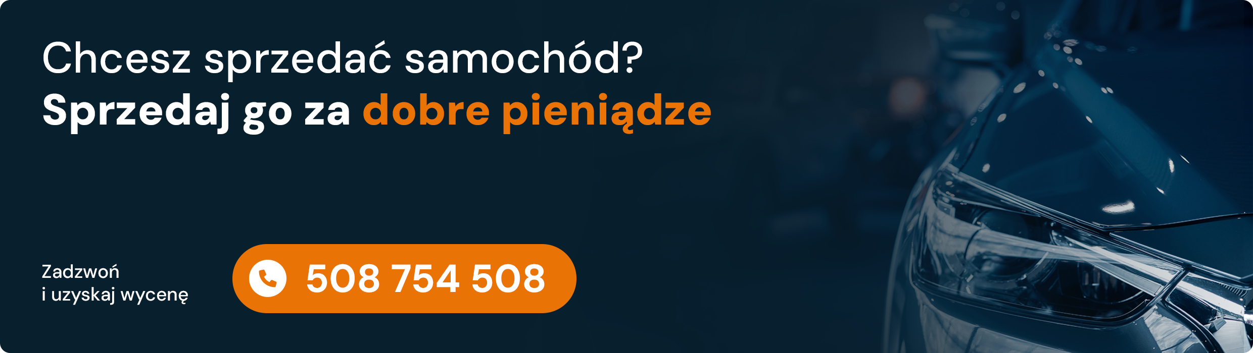 Chcesz sprzedać samochód? Sprzedaj go za dobre pieniądze. Zadzwoń i uzyskaj wycene.
